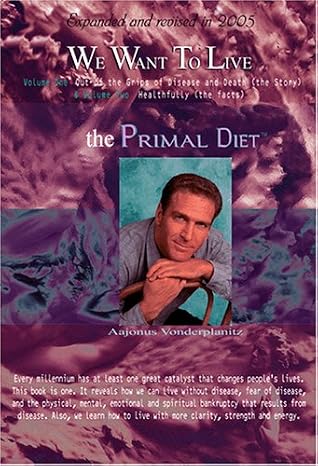We Want To Live – The Primal Diet, de Aajonus Vonderplanitz