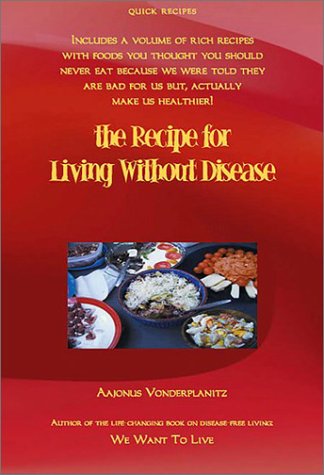 The Recipe for Living Without Disease, de Aajonus Vonderplanitz